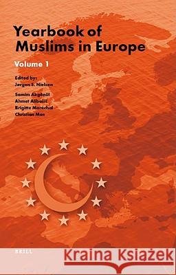 Yearbook of Muslims in Europe, Volume 1 J. S. Nielsen S. Akgnl A. Alibaic 9789004175051 Brill Academic Publishers