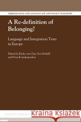 A Re-Definition of Belonging?: Language and Integration Tests in Europe  9789004175068 Martinus Nijhoff Publishers