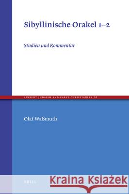 Sibyllinische Orakel 1-2: Studien Und Kommentar Olaf Wassmuth 9789004175938