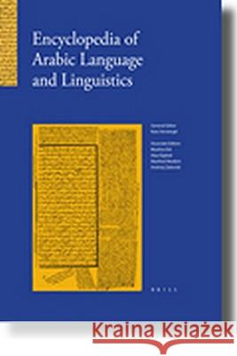 Encyclopedia of Arabic Language and Linguistics (Set Volumes 1-5) C. H. M. Versteegh M. Eid 9789004177024