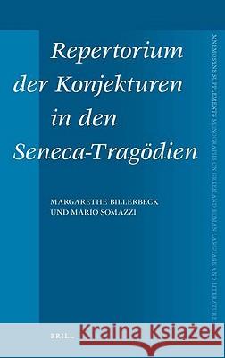 Repertorium Der Konjekturen in Den Seneca-Tragödien Billerbeck, Margarethe 9789004177345