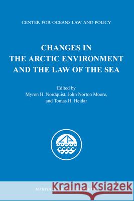 Changes in the Arctic Environment and the Law of the Sea  9789004177567 Brill Academic Publishers