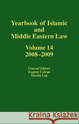 Yearbook of Islamic and Middle Eastern Law, Volume 14 (2008-2009) Eugene Cotran, Martin Lau 9789004177666 Brill