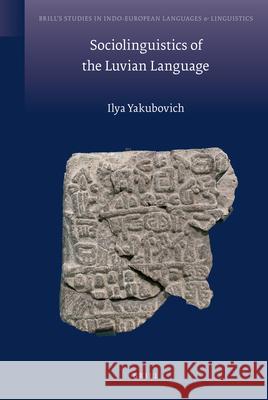 Sociolinguistics of the Luvian Language Ilya Yakubovich 9789004177918