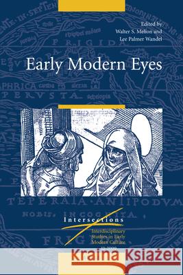 Early Modern Eyes Walter Melion, Lee Palmer Wandel 9789004179745 Brill