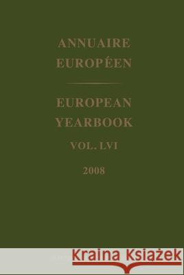 European Yearbook / Annuaire Européen, Volume 56 (2008) Council of Europe 9789004179868