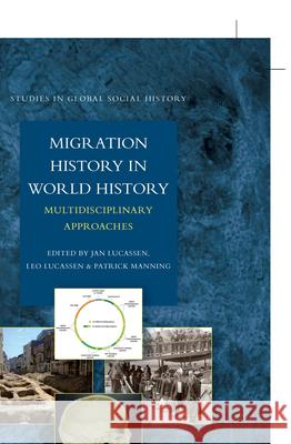 Migration History in World History: Multidisciplinary Approaches Andrew Pawley, Jan Lucassen, Leo Lucassen, Patrick Manning 9789004180314