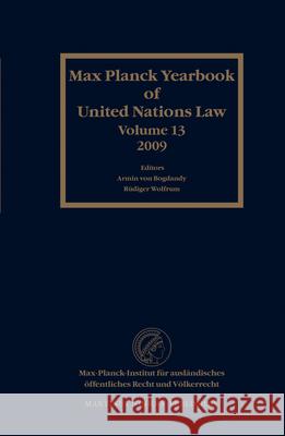 Max Planck Yearbook of United Nations Law, Volume 13 (2009)  9789004181038 Martinus Nijhoff Publishers / Brill Academic