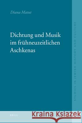Dichtung Und Musik Im Frühneuzeitlichen Aschkenas Matut 9789004181946 Brill Academic Publishers