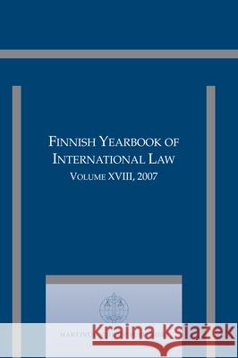Finnish Yearbook of International Law, Volume 18 (2007) Jan Klabbers Katja Creutz A. Sa Wallendahl 9789004182011 Martinus Nijhoff Publishers / Brill Academic