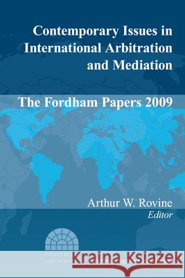 Contemporary Issues in International Arbitration and Mediation: The Fordham Papers (2009)  9789004182912 Brill Academic Publishers
