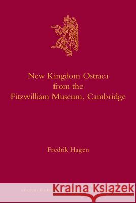 New Kingdom Ostraca from the Fitzwilliam Museum, Cambridge Fredrik Hagen David Grinlinton Prue Taylor 9789004182950 Brill Academic Publishers
