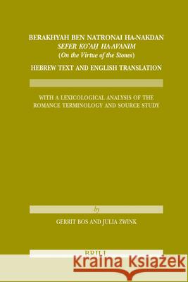 Berakhyah Ben Natronai Ha-Nakdan, Sefer Ko'aḥ Ha-Avanim (on the Virtue of the Stones). Hebrew Text and English Translation: With a Lexicological Zwink, Julia 9789004183100