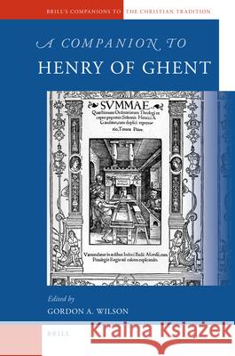 A Companion to Henry of Ghent Gordon A. Wilson 9789004183490