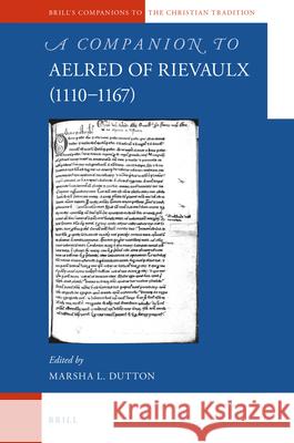 A Companion to Aelred of Rievaulx (1110–1167) Marsha Dutton 9789004183551