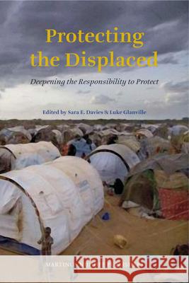 Protecting the Displaced: Deepening the Responsibility to Protect  9789004184039 Brill Academic Publishers