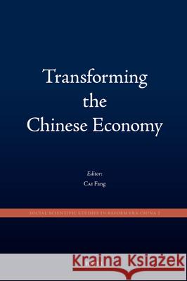 Transforming the Chinese Economy Fang Cai 9789004184213 Brill