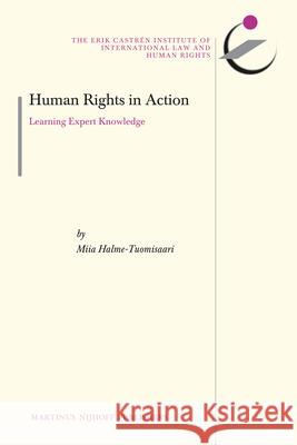 Human Rights in Action: Learning Expert Knowledge  9789004184459 Martinus Nijhoff Publishers / Brill Academic