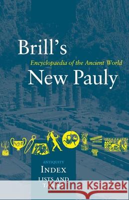 Brill's New Pauly, Antiquity, Index Brigitte Egger                           Jochen Derlien 9789004184725