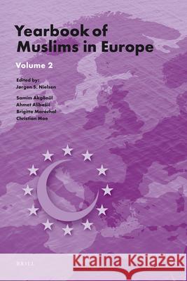 Yearbook of Muslims in Europe, Volume 2 Jorgen S. Nielsen Samim Akgonul Ahmet Alibasic 9789004184756 Brill Academic Publishers