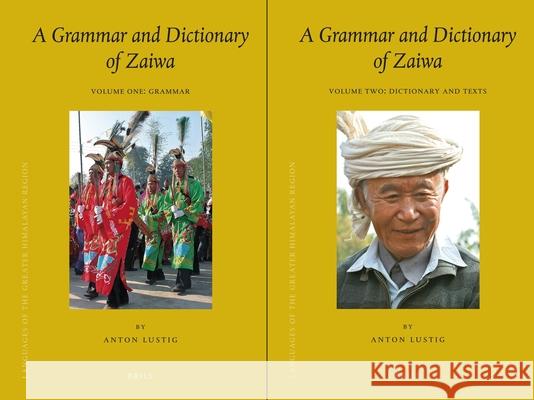 A Grammar and Dictionary of Zaiwa (2 Vols.) Anton Lustig 9789004184893 Brill Academic Publishers