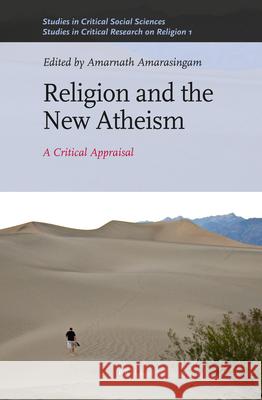 Religion and the New Atheism: A Critical Appraisal  9789004185579 Brill Academic Publishers