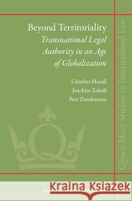 Beyond Territoriality: Transnational Legal Authority in an Age of Globalization   9789004186477 0