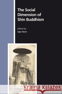 The Social Dimension of Shin Buddhism Ugo Dessi 9789004186538