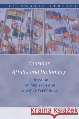 Consular Affairs and Diplomacy Ria Va Meins G. S. Coetsier Klaas A. D. Smelik 9789004188761 Martinus Nijhoff Publishers / Brill Academic