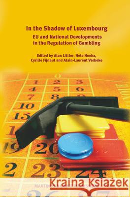 In the Shadow of Luxembourg: Eu and National Developments in the Regulation of Gambling Hilary M. Carey John Gascoigne 9789004192461
