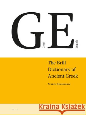 The Brill Dictionary of Ancient Greek Montanari, Franco 9789004193185