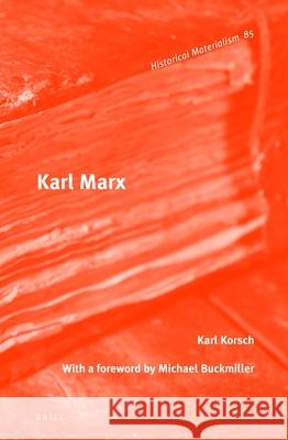 Karl Marx Karl Korsch, Michael Buckmiller 9789004193956