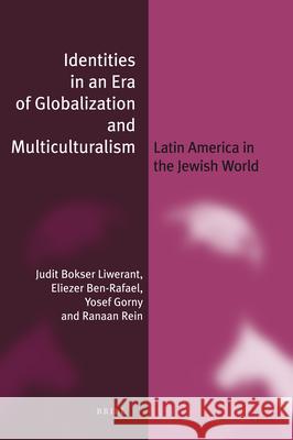 Identities in an Era of Globalization and Multiculturalism (Paperback): Latin America in the Jewish World Volker Henning Drecoll Margitta Berghaus 9789004194021