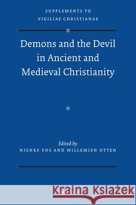 Demons and the Devil in Ancient and Medieval Christianity Juan Pedro Monferrer Sala David Thomas Alex Mallett 9789004196179 Brill Academic Publishers