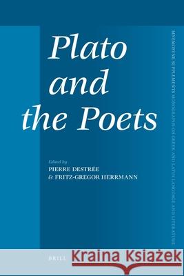 Plato and the Poets Pierre Destree 9789004201293