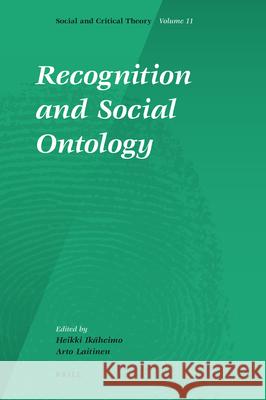 Recognition and Social Ontology Heikki Ik'aheimo 9789004202900 Brill Academic Publishers