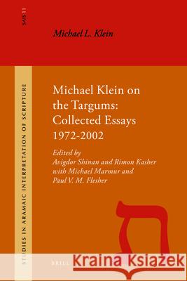 Michael Klein on the Targums: Collected Essays 1972-2002 Michael L. Klein 9789004202955 Brill Academic Publishers