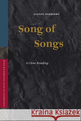 Song of Songs: A Close Reading Gianni Barbiero 9789004203259