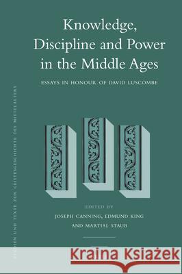 Knowledge, Discipline and Power in the Middle Ages: Essays in Honour of David Luscombe D. E. Luscombe 9789004204348 Brill Academic Publishers