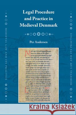 Legal Procedure and Practice in Medieval Denmark Per Andersen 9789004204768 Brill