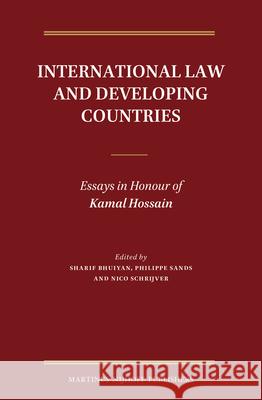 International Law and Developing Countries: Essays in Honour of Kamal Hossain Sharif Bhuiyan Philippe Sands Nico J. Schrijver 9789004204911 Martinus Nijhoff Publishers / Brill Academic