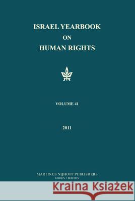 Israel Yearbook on Human Rights, Volume 41 (2011) Dinstein, Yoram 9789004204997