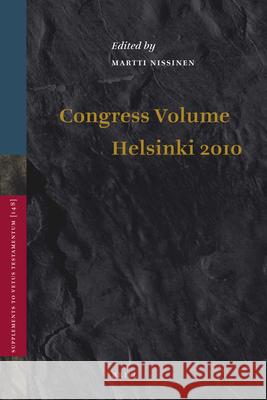 Congress Volume Helsinki 2010 International Organization for The Study Martti Nissinen 9789004205147