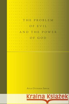 The Problem of Evil and the Power of God Atle Ottesen S 9789004205604