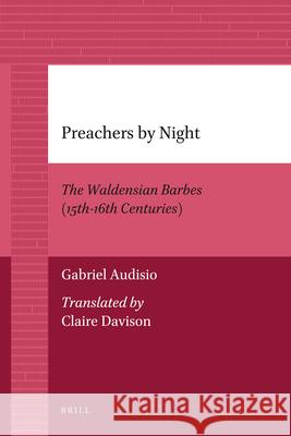 Preachers by Night: The Waldensian Barbes (15th-16th Centuries) Virginia Cox John O. Ward 9789004205819