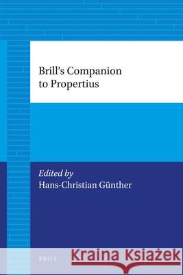 Brill's Companion to Propertius Gabriel Audisio 9789004205864 Brill Academic Publishers