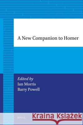 A New Companion to Homer John Lagerwey Marc Kalinowski 9789004206083
