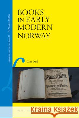 Books in Early Modern Norway Gina Dahl 9789004207202 Brill