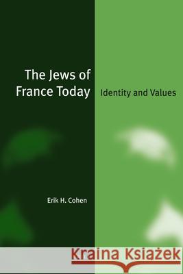 The Jews of France Today: Identity and Values Erik Cohen 9789004207530