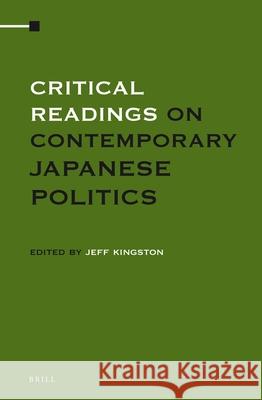 Critical Readings on Contemporary Japanese Politics (4 Vols. Set) J. Kingston 9789004208797 Brill Academic Publishers